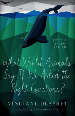 What Would Animals Say If We Asked the Right Questions?  9780816692392 Front Cover