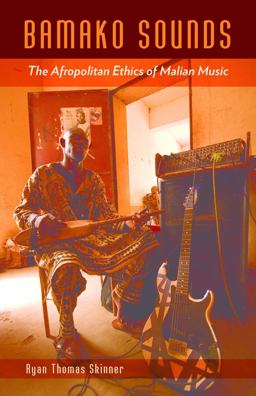 Bamako Sounds The Afropolitan Ethics of Malian Music  9780816693504 Front Cover