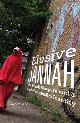 Elusive Jannah The Somali Diaspora and a Borderless Muslim Identity  9780816697397 Front Cover