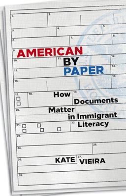 American by Paper How Documents Matter in Immigrant Literacy  9780816697526 Front Cover