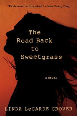 Road Back to Sweetgrass A Novel  9780816699162 Front Cover
