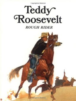 Teddy Roosevelt, Rough Rider