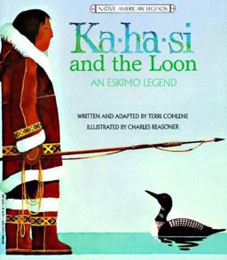 Ka-ha-si and the Loon Ka-ha-si and the Loon