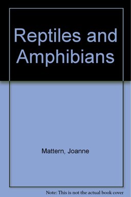 Reptiles and Amphibians