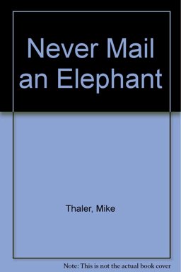 Never Mail an Elephant
