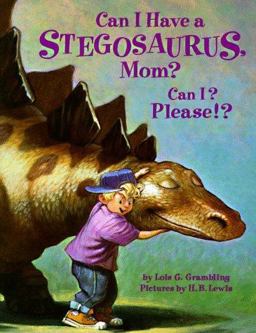 Can I Have a Stegosaurus, Mom? Can I? Please?  9780816733873 Front Cover