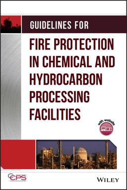Guidelines for Fire Protection in Chemical, Petrochemical, and Hydrocarbon Processing Facilities  9780816908981 Front Cover
