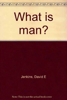What Is Man?