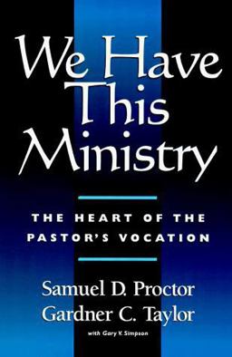 We Have This Ministry The Heart of the Pastor's Vocation  9780817012489 Front Cover