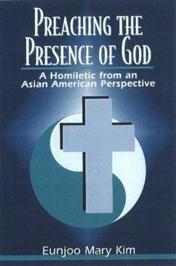 Preaching the Presence of God A Homiletic from an Asian American Perspective  9780817013035 Front Cover