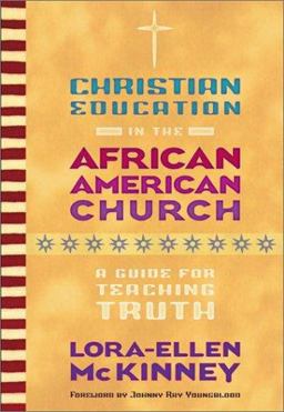 Christian Education in the African American Church : A Guide for Teaching Truth 1st 9780817014506 Front Cover