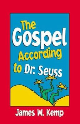 Gospel According to Dr. Seuss Snitches, Sneeches and Other Creachas  9780817014575 Front Cover