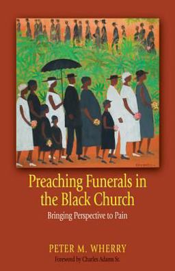 Preaching Funerals in the Black Church: Bringing Perspective on Pain  9780817017354 Front Cover