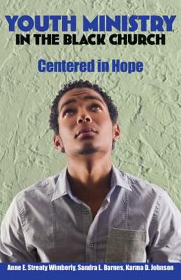 Youth Ministry in the Black Church: Centered in Hope  9780817017361 Front Cover