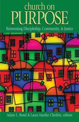 Church on Purpose: Reinventing Discipleship, Community & Justice  9780817017569 Front Cover