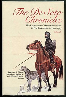 de Soto Chronicles Volumes 1 And 2 The Expedition of Hernando de Soto to North America In 1539-1543  9780817305932 Front Cover