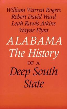 Alabama The History of a Deep South State  9780817307141 Front Cover