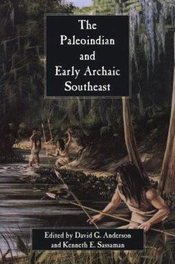Paleoindian and Early Archaic Southeast  9780817308353 Front Cover