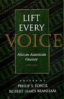 Lift Every Voice African American Oratory, 1787-1901  9780817309060 Front Cover