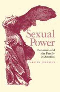 Sexual Power Feminism and the Family in America 2nd 9780817312015 Front Cover