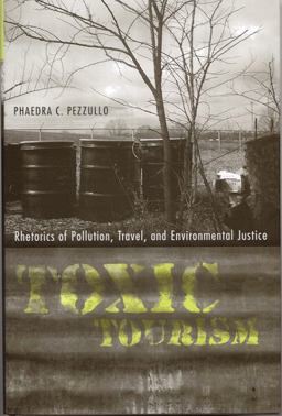 Toxic Tourism Rhetorics of Pollution, Travel, and Environmental Justice 2nd 9780817315504 Front Cover