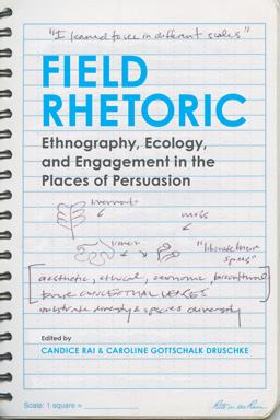 Field Rhetoric Ethnography, Ecology, and Engagement in the Places of Persuasion  9780817319953 Front Cover