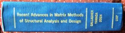 Recent Advances in Matrix Methods of Structural Analysis and Design Recent Advances in Matrix Methods of Structural Analysis and Design