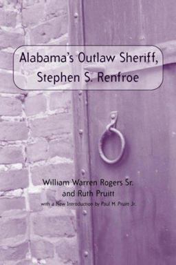 Alabama's Outlaw Sheriff, Stephen S. Renfroe  9780817352486 Front Cover