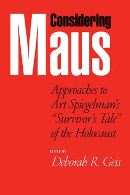 Considering Maus Approaches to Art Spiegelman's Survivor's Tale of the Holocaust  9780817354350 Front Cover