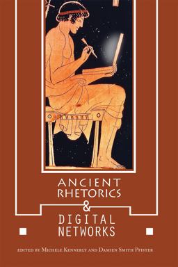 Ancient Rhetorics and Digital Networks  9780817359041 Front Cover