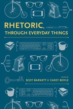 Rhetoric, Through Everyday Things  9780817359102 Front Cover