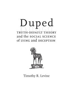 Duped Truth-Default Theory and the Social Science of Lying and Deception  9780817359683 Front Cover