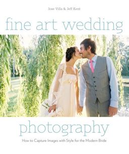 Fine Art Wedding Photography How to Capture Images with Style for the Modern Bride  9780817400026 Front Cover