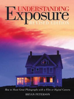 Understanding Exposure How to Shoot Great Photographs with a Film or Digital Camera  9780817463007 Front Cover