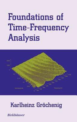 Foundations of Time-Frequency Analysis  9780817640224 Front Cover