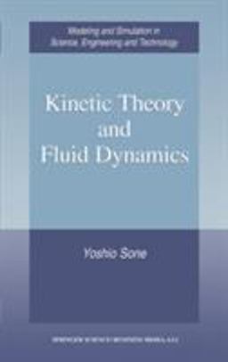 Kinetic Theory and Fluid Dynamics  9780817642846 Front Cover