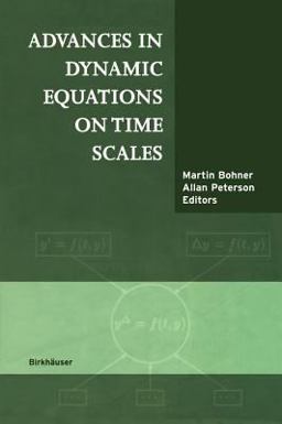 Advances in Dynamic Equations on Time Scales