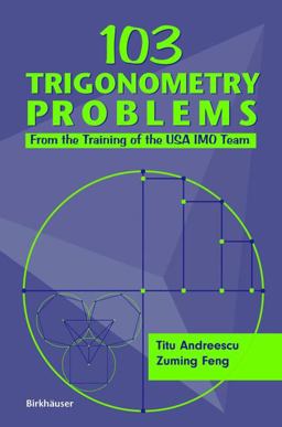 103 Trigonometry Problems From the Training of the USA IMO Team  9780817643348 Front Cover