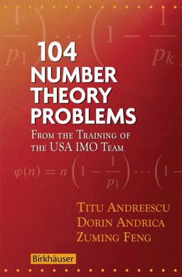 104 Number Theory Problems From the Training of the USA IMO Team  9780817645274 Front Cover