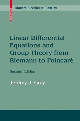Linear Differential Equations and Group Theory from Riemann to Poincare 2nd 9780817647728 Front Cover