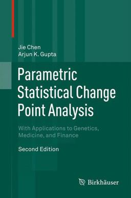 Parametric Statistical Change Point Analysis With Applications to Genetics, Medicine, and Finance 2nd 9780817648008 Front Cover
