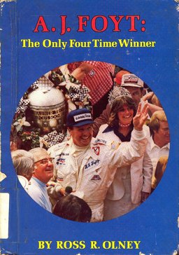 A. J. Foyt, the Only Four Time Winner