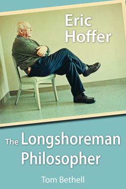 Eric Hoffer The Longshoreman Philosopher  9780817914141 Front Cover