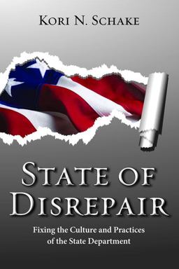 State of Disrepair Fixing the Culture and Practices of the State Department  9780817914547 Front Cover