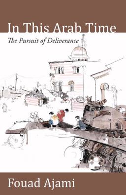 In This Arab Time The Pursuit of Deliverance  9780817914943 Front Cover