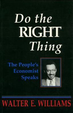 Do the Right Thing The People's Economist Speaks  9780817993825 Front Cover