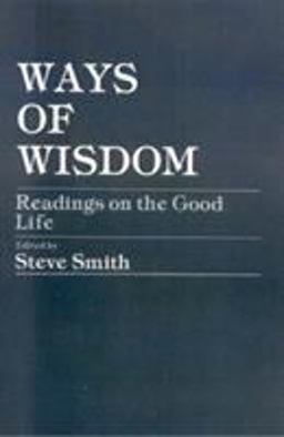 Ways of Wisdom Readings on the Good Life  9780819133885 Front Cover