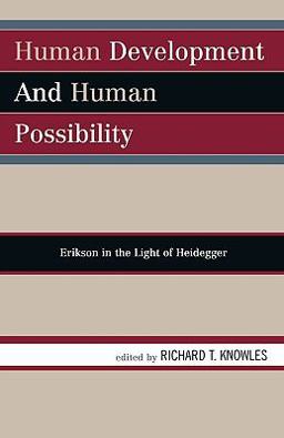 Human Development and Human Possibility Erikson in the Light of Heidegger  9780819149930 Front Cover