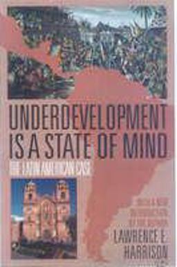 Underdevelopment Is a State of Mind The Latin American Case  9780819164902 Front Cover