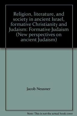 Religion, Literature, and Society in Ancient Israel, Formative Christianity and Judaism